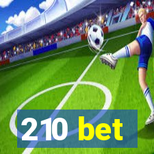 210 bet